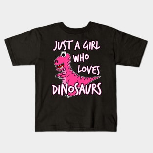 Just A Girl Who Loves Dinosaurs Kids T-Shirt